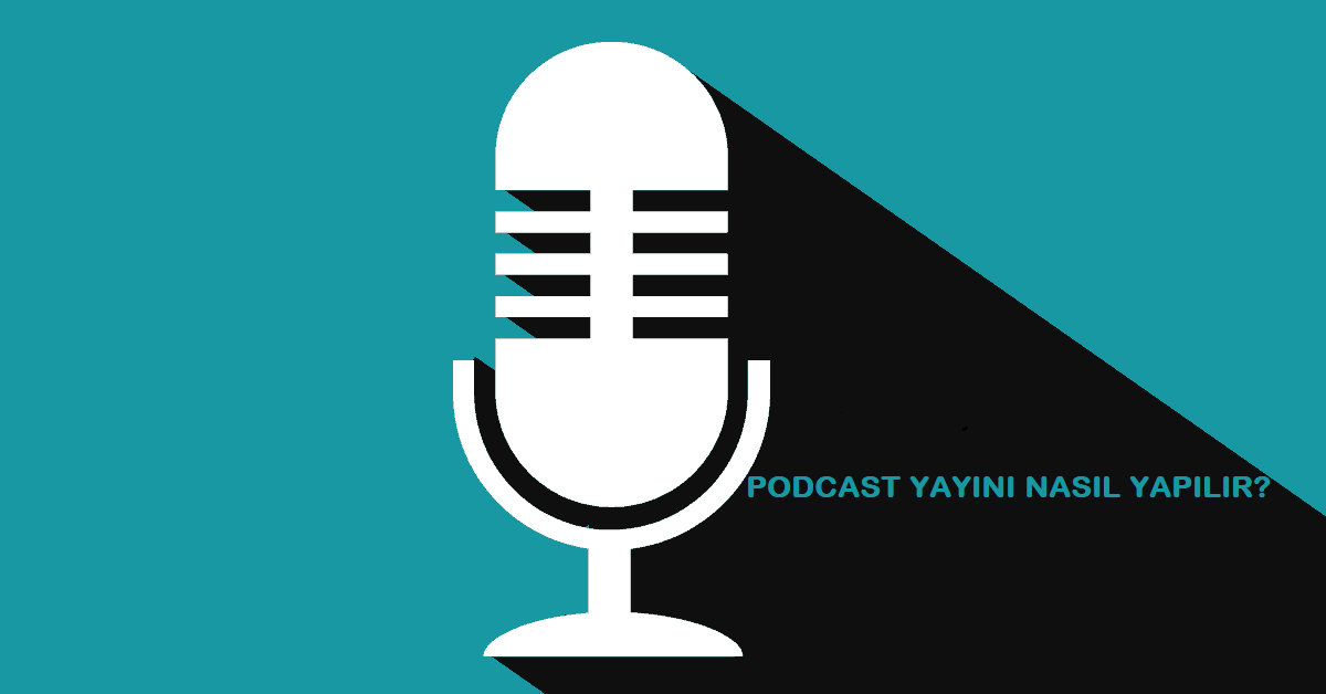 podcast-nedir-nasil-yapilir